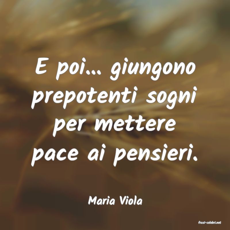 frasi di  Maria Viola

