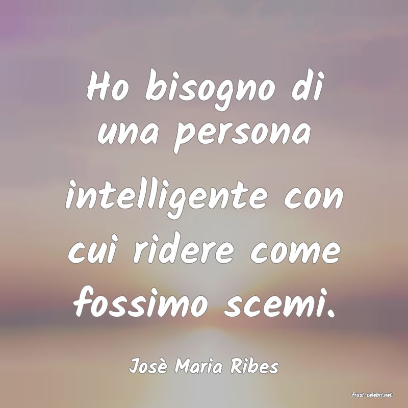 frasi di Jos Maria Ribes