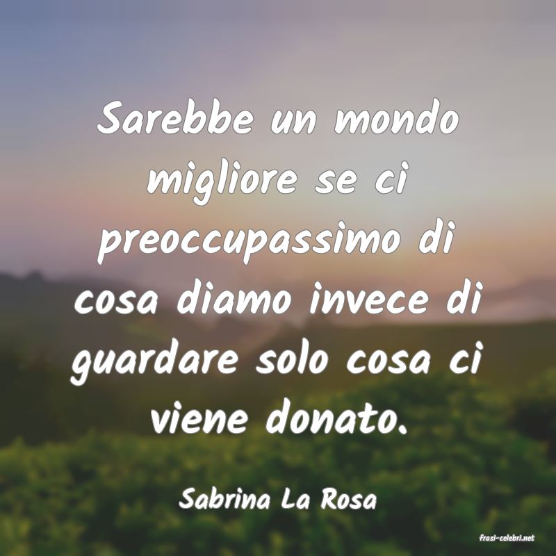 frasi di Sabrina La Rosa