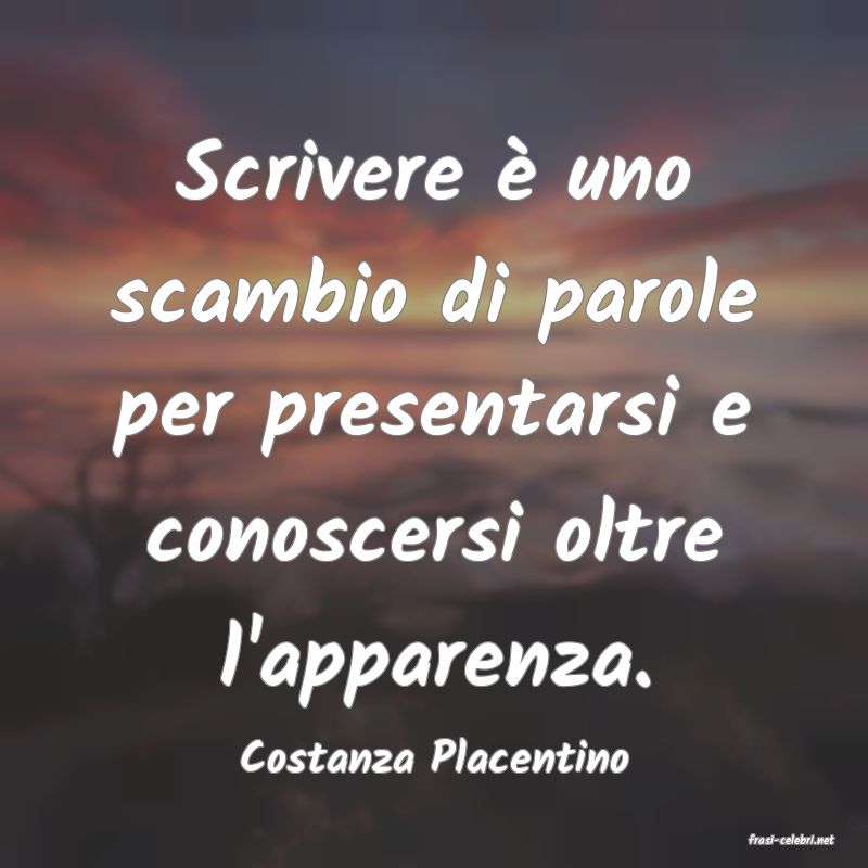 frasi di  Costanza Placentino
