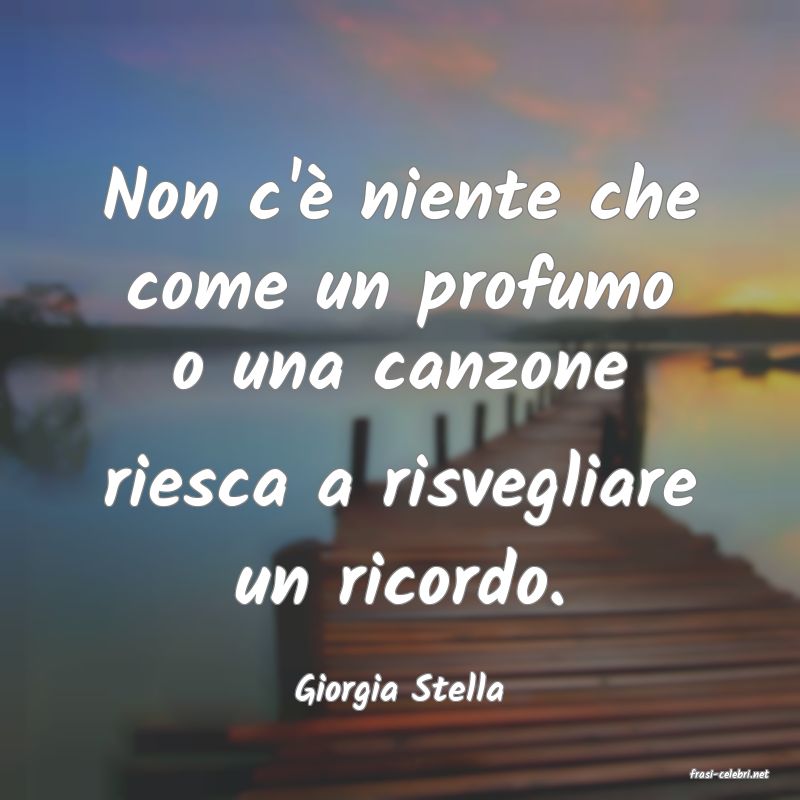 frasi di  Giorgia Stella
