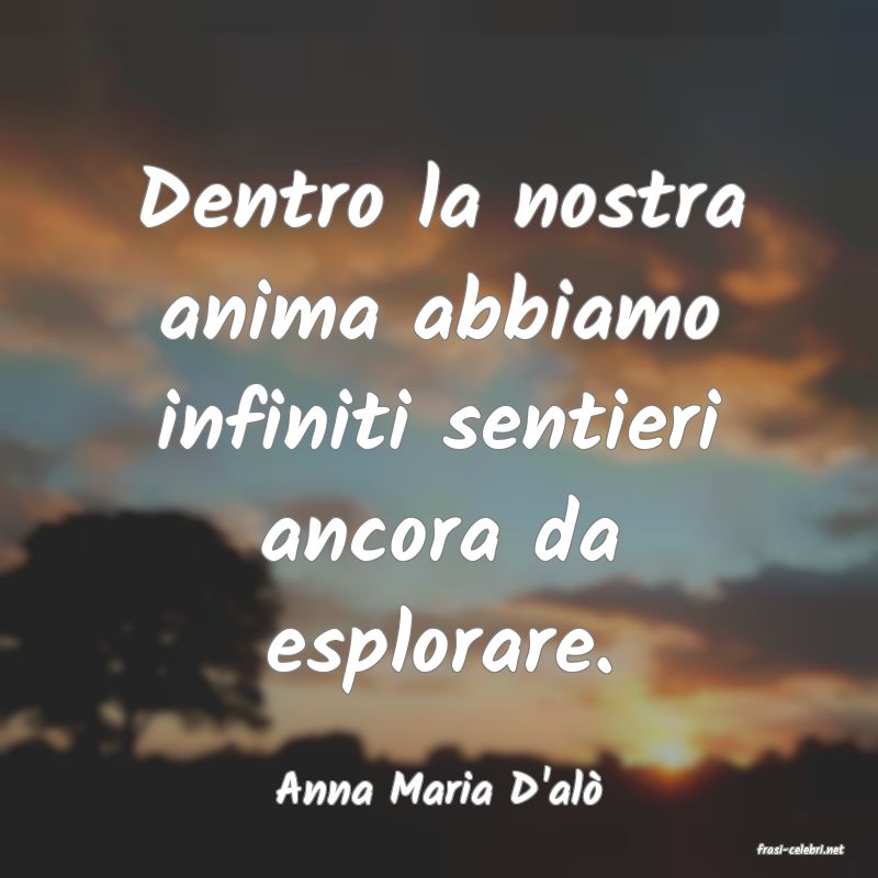 frasi di Anna Maria D'al