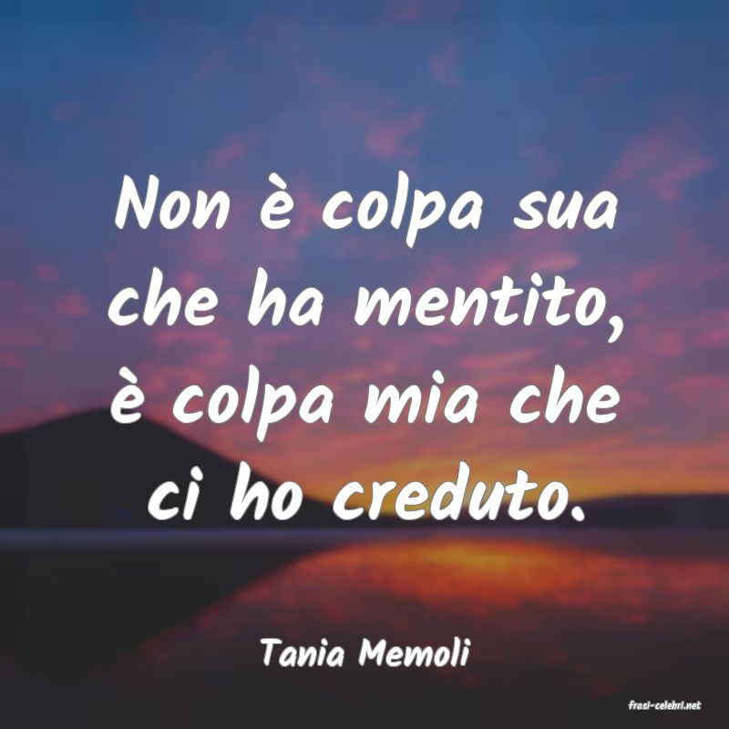 frasi di Tania Memoli