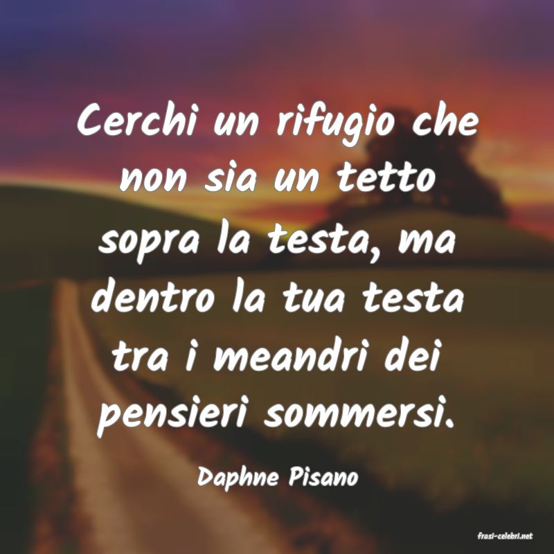 frasi di  Daphne Pisano
