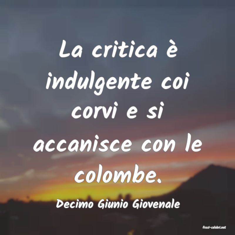 frasi di  Decimo Giunio Giovenale
