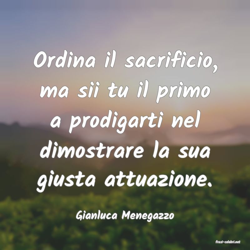 frasi di  Gianluca Menegazzo
