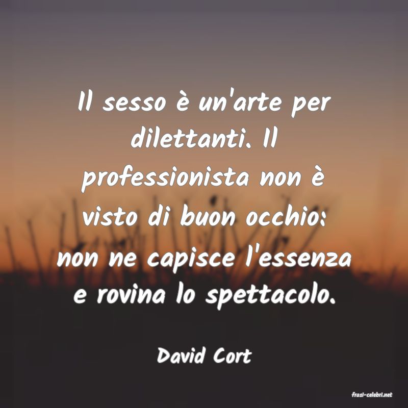 frasi di  David Cort
