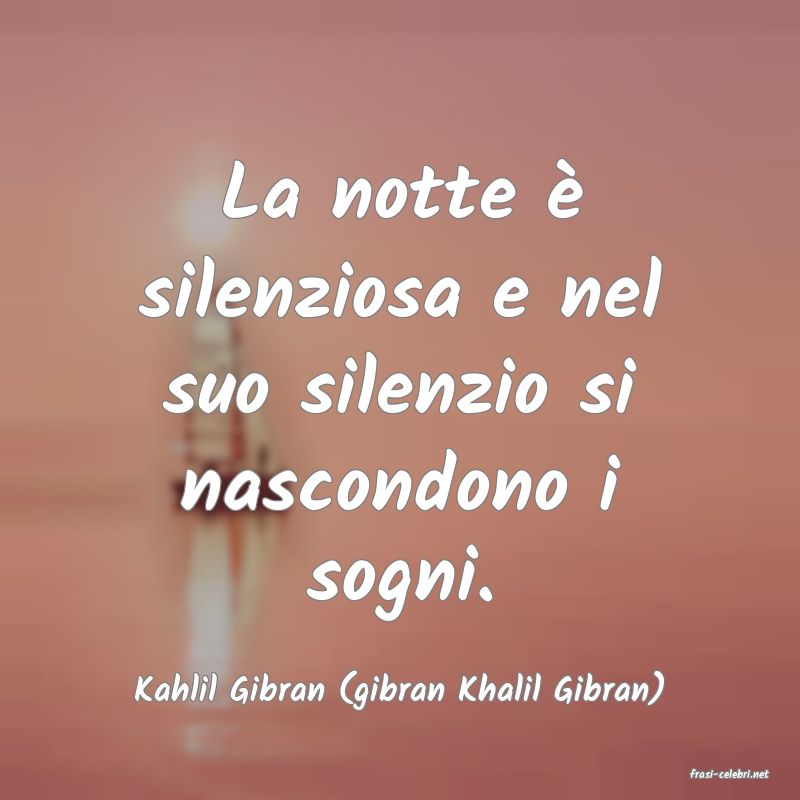 frasi di  Kahlil Gibran (gibran Khalil Gibran)
