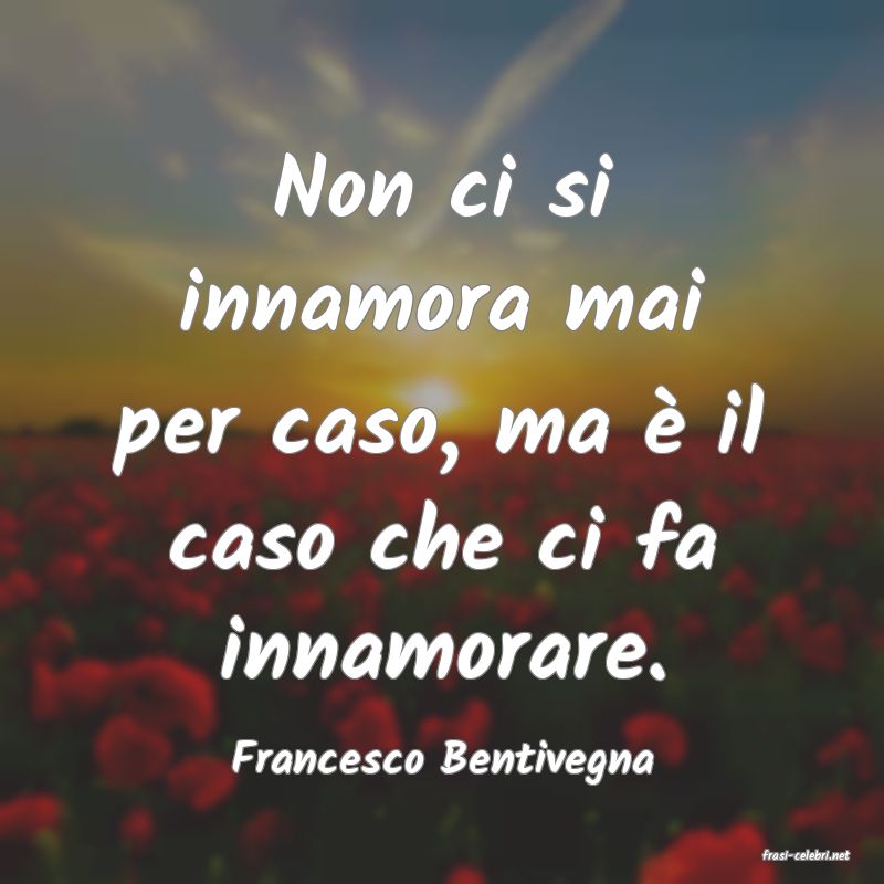 frasi di  Francesco Bentivegna

