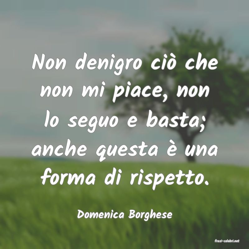 frasi di  Domenica Borghese
