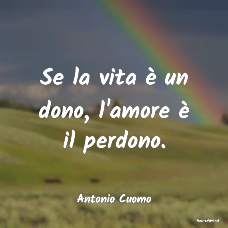 frasi di  Antonio Cuomo
