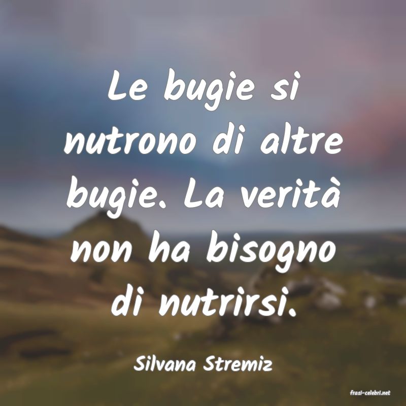 frasi di Silvana Stremiz