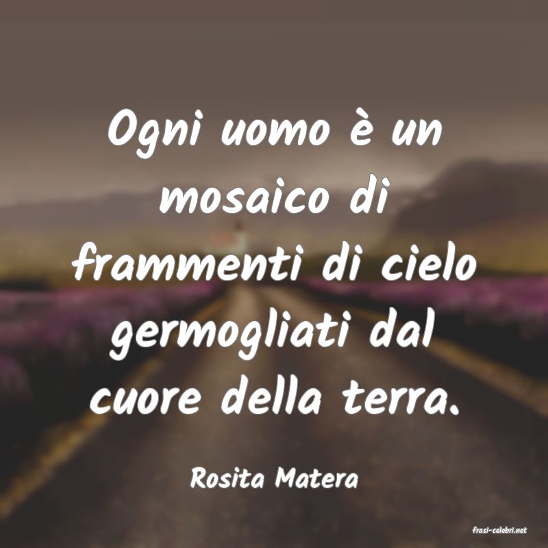 frasi di  Rosita Matera
