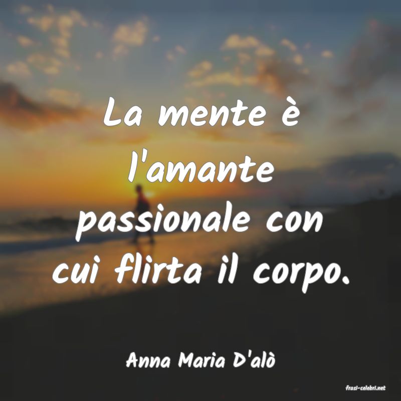 frasi di Anna Maria D'al