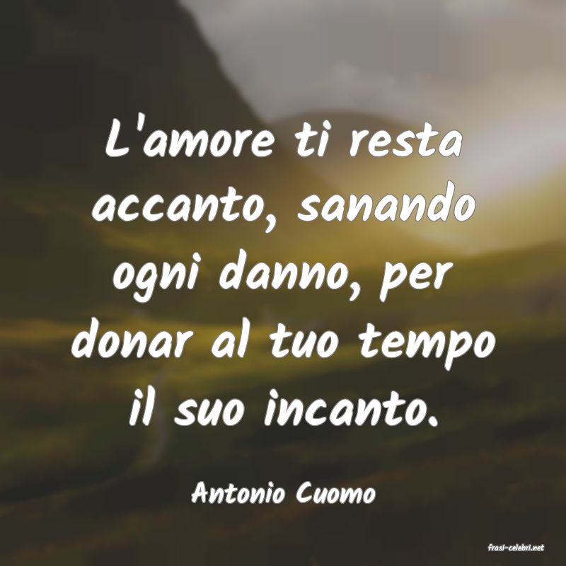 frasi di  Antonio Cuomo
