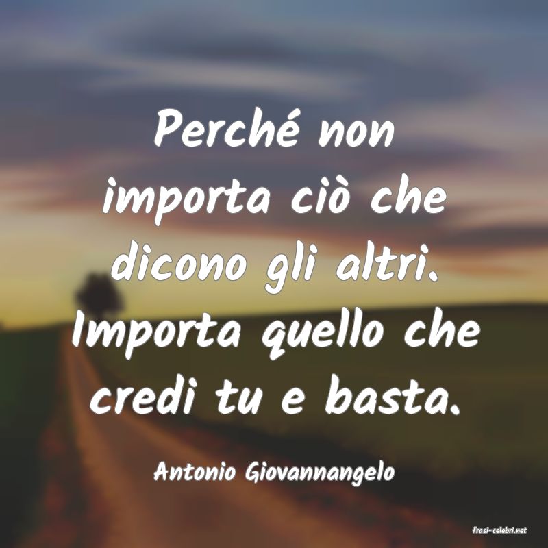 frasi di  Antonio Giovannangelo
