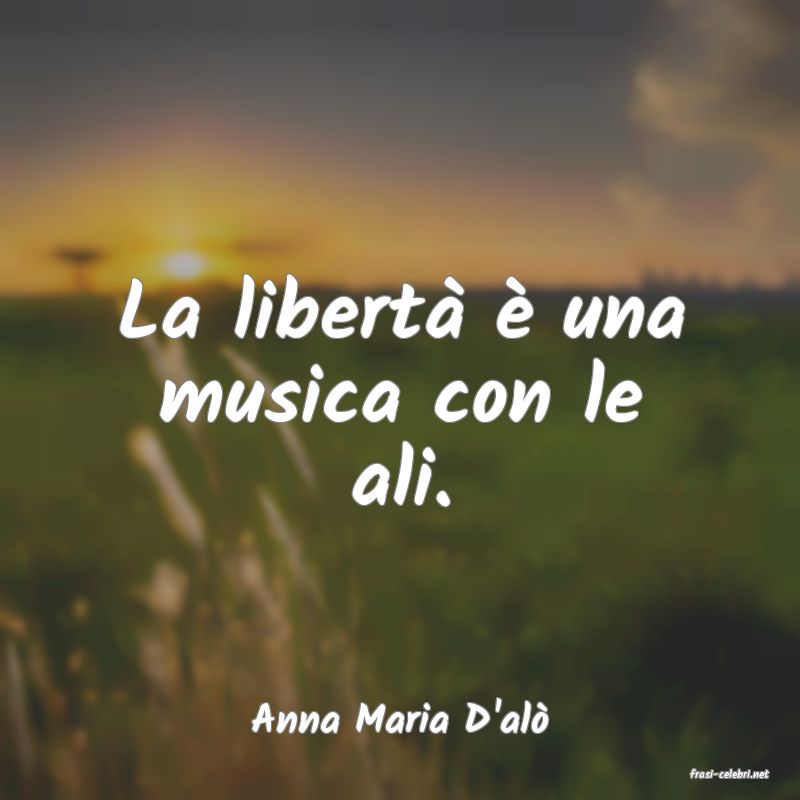 frasi di Anna Maria D'al