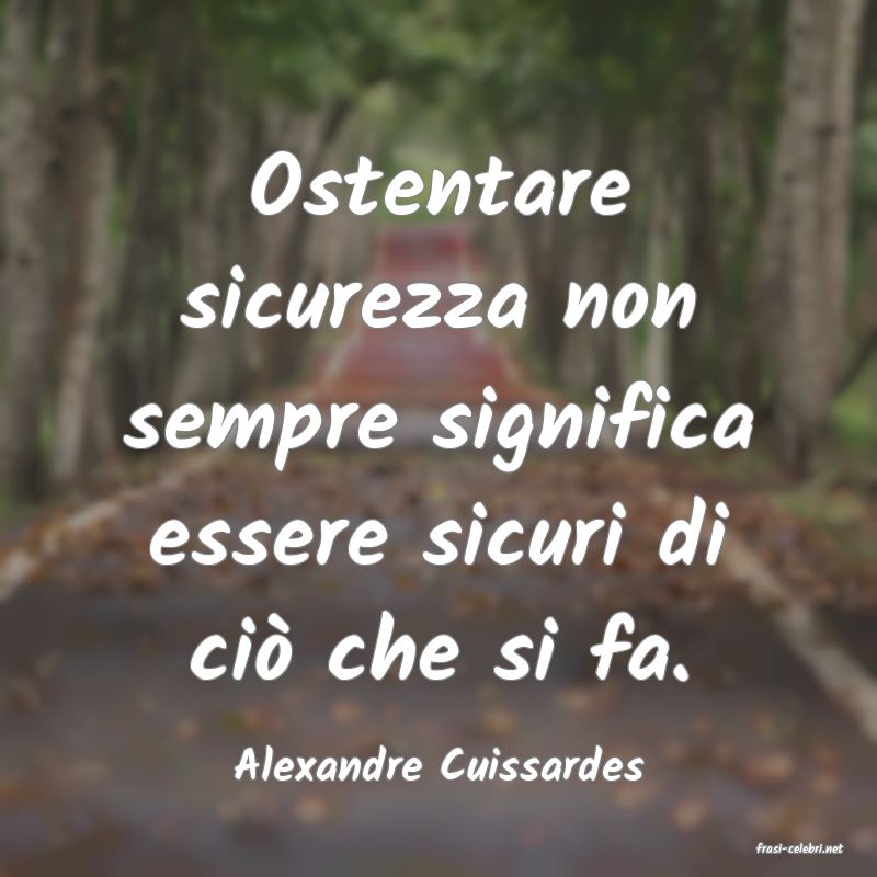frasi di  Alexandre Cuissardes

