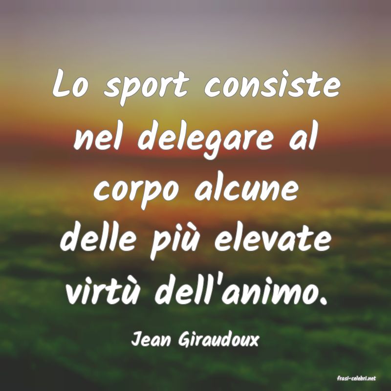 frasi di  Jean Giraudoux
