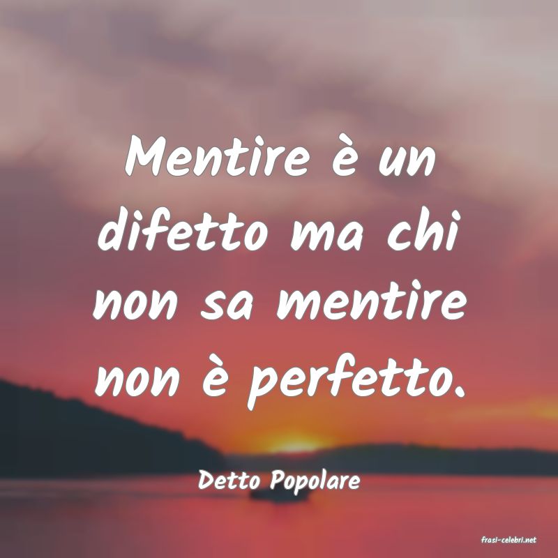 frasi di  Detto Popolare
