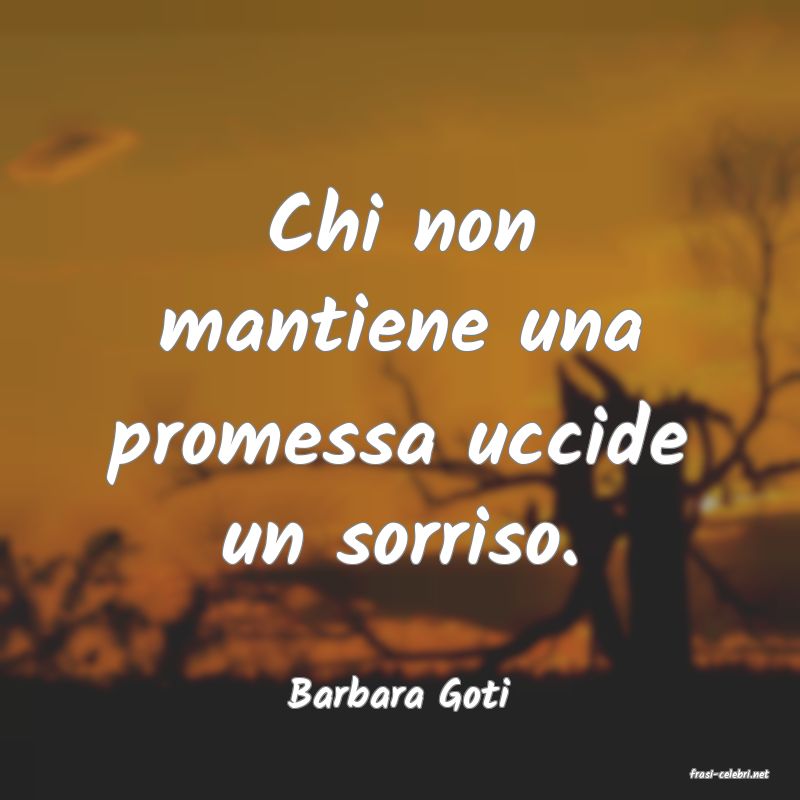 frasi di  Barbara Goti
