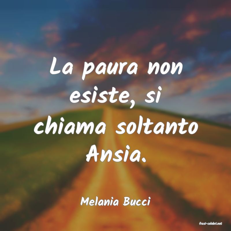 frasi di  Melania Bucci
