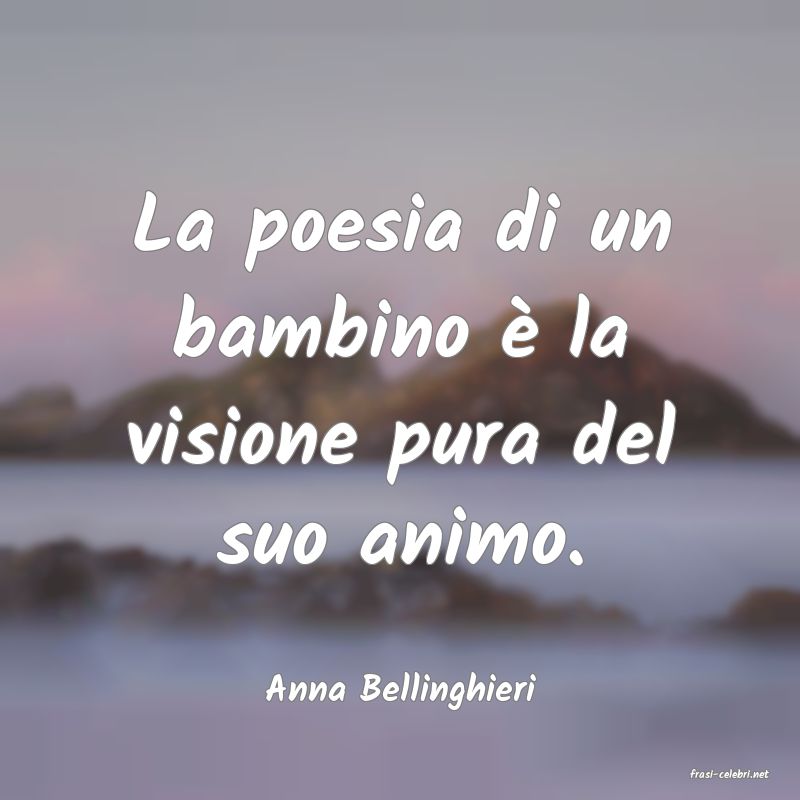 frasi di  Anna Bellinghieri
