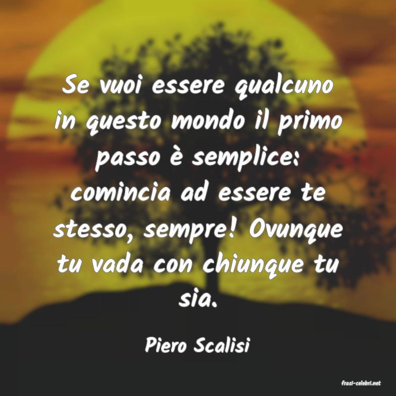 frasi di  Piero Scalisi
