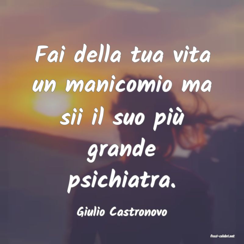 frasi di  Giulio Castronovo
