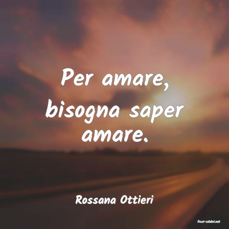 frasi di  Rossana Ottieri
