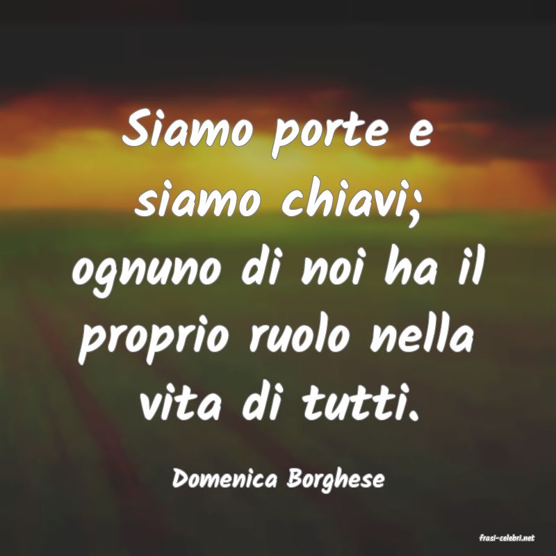 frasi di  Domenica Borghese

