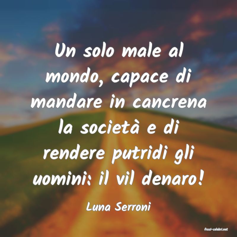 frasi di  Luna Serroni
