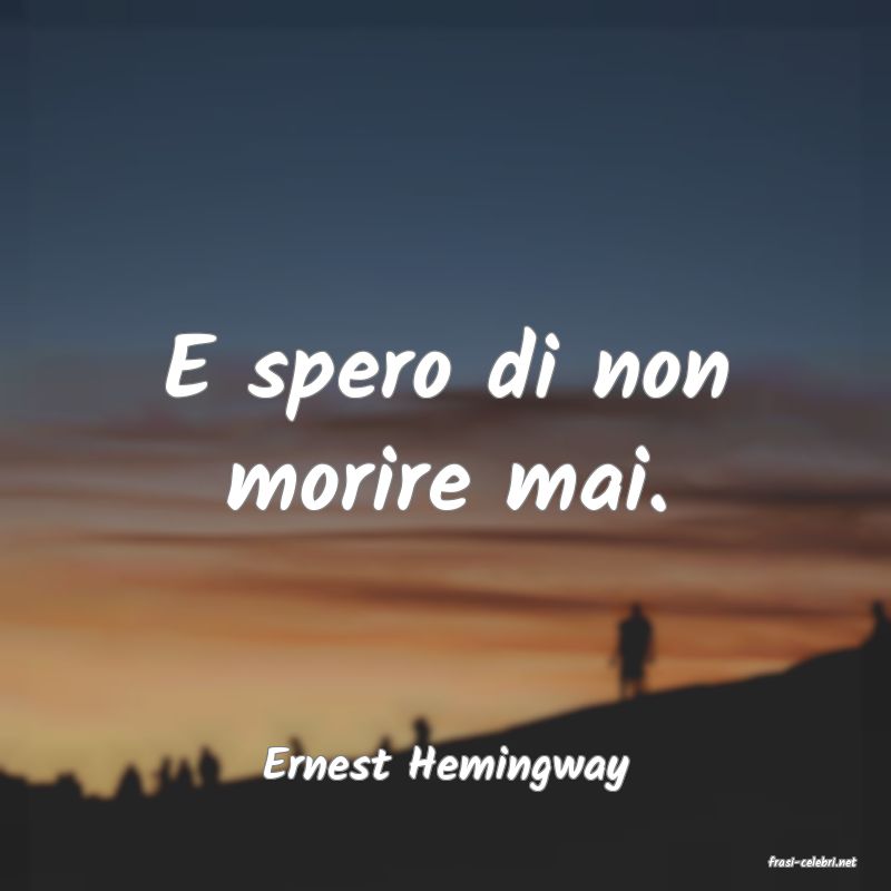 frasi di  Ernest Hemingway
