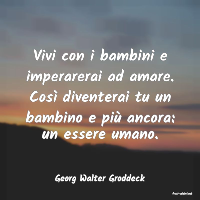 frasi di Georg Walter Groddeck