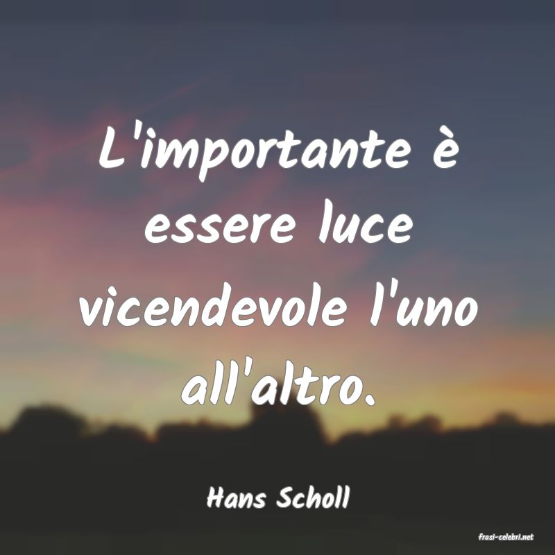 frasi di Hans Scholl