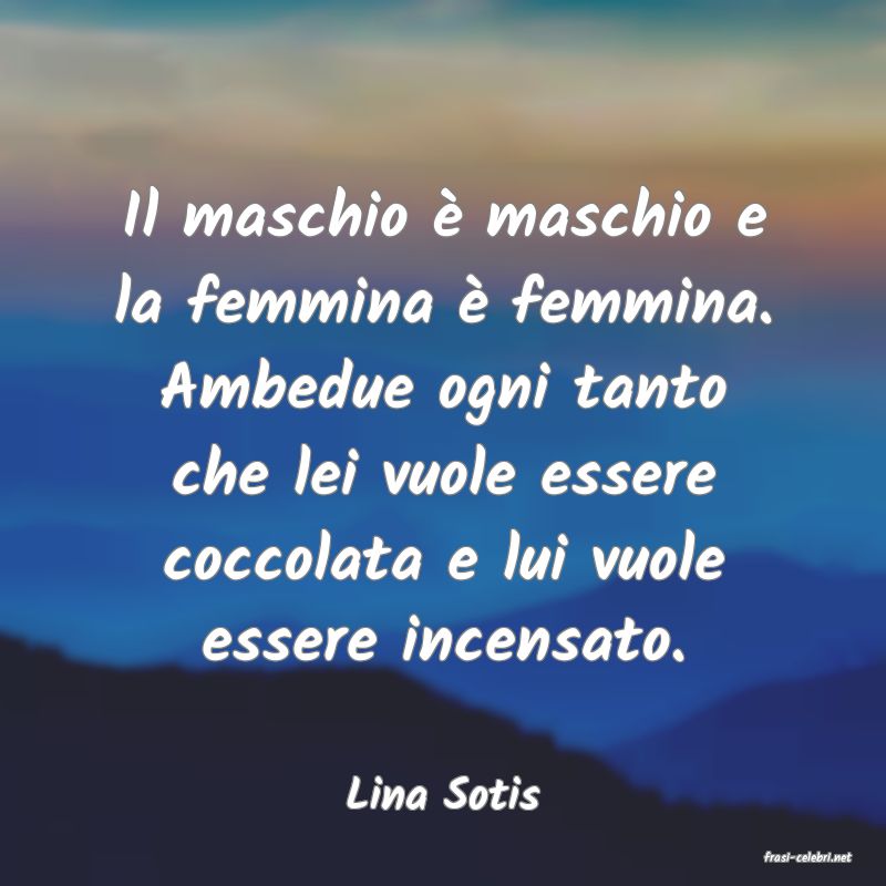 frasi di Lina Sotis