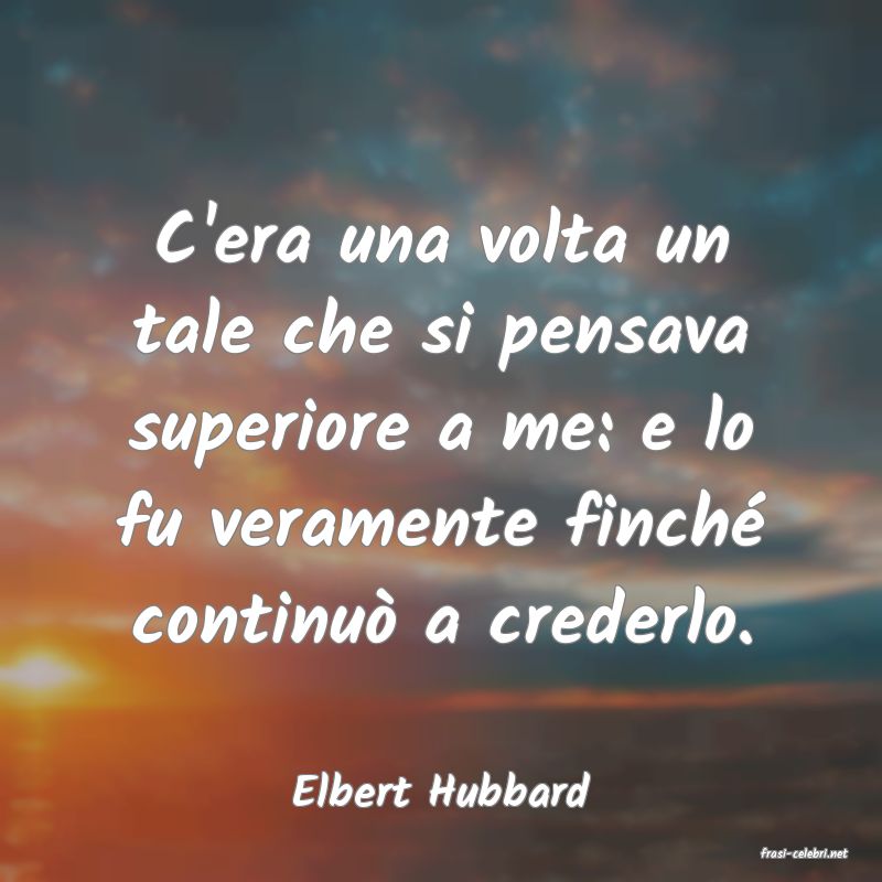 frasi di Elbert Hubbard