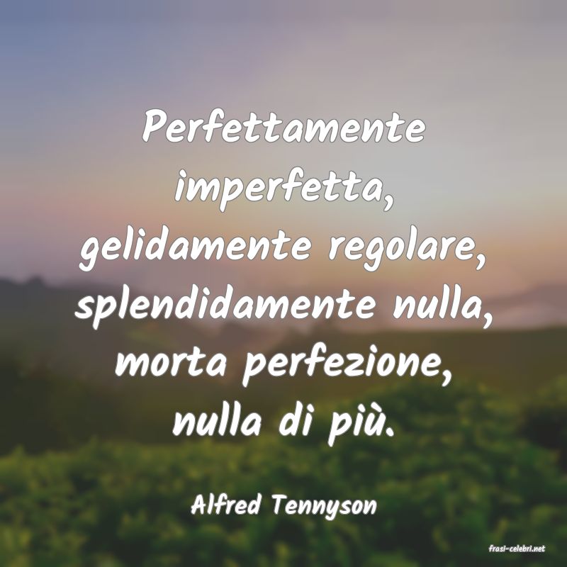 frasi di Alfred Tennyson