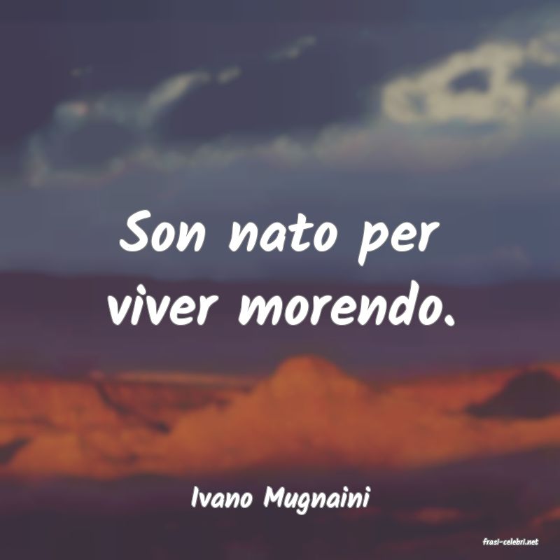 frasi di Ivano Mugnaini
