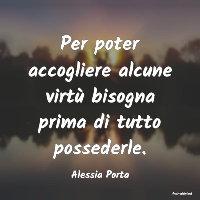 frasi di  Alessia Porta
