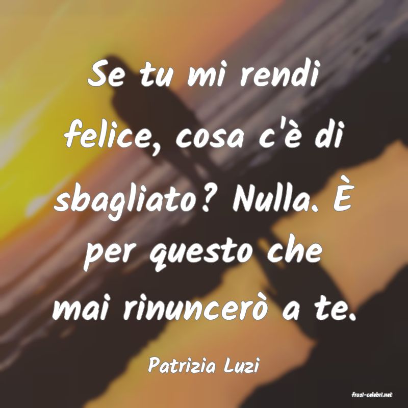 frasi di Patrizia Luzi