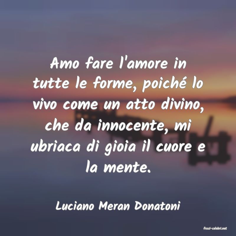 frasi di  Luciano Meran Donatoni
