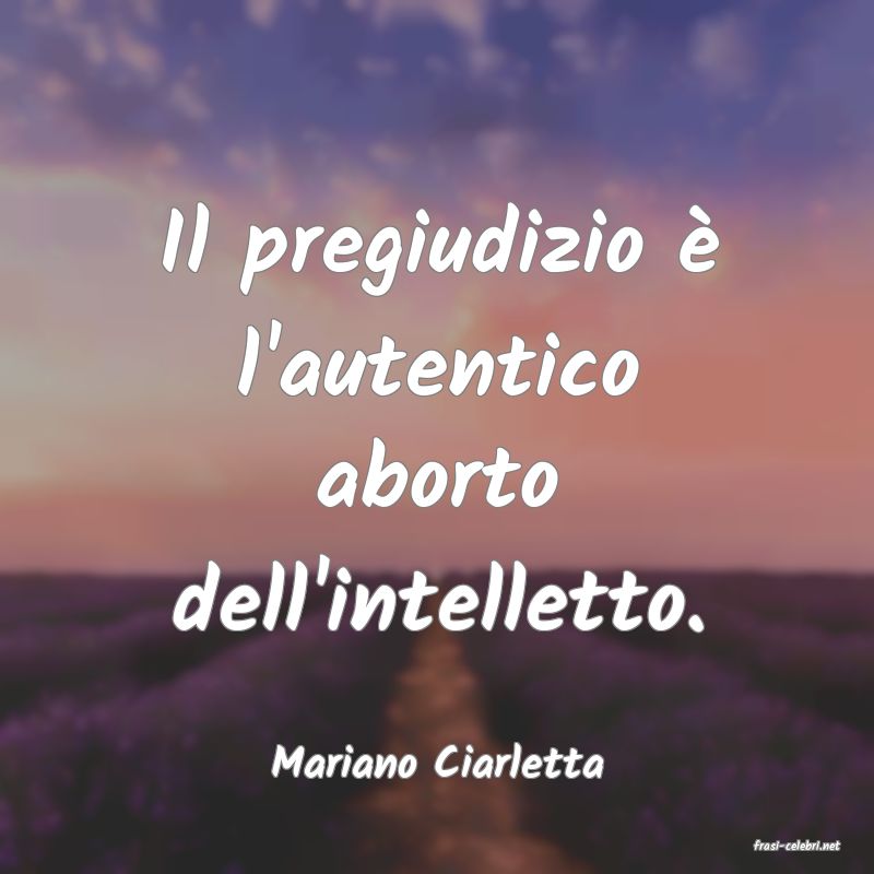 frasi di  Mariano Ciarletta
