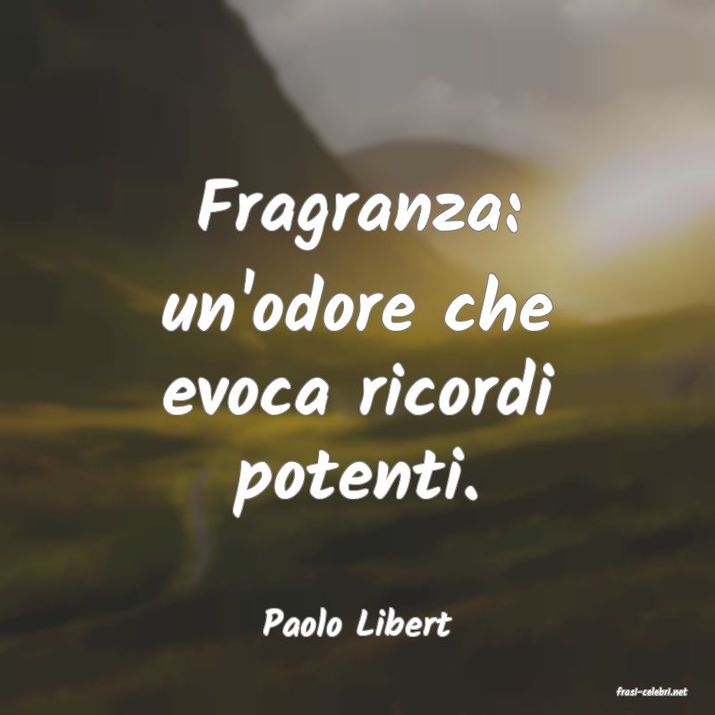 frasi di  Paolo Libert
