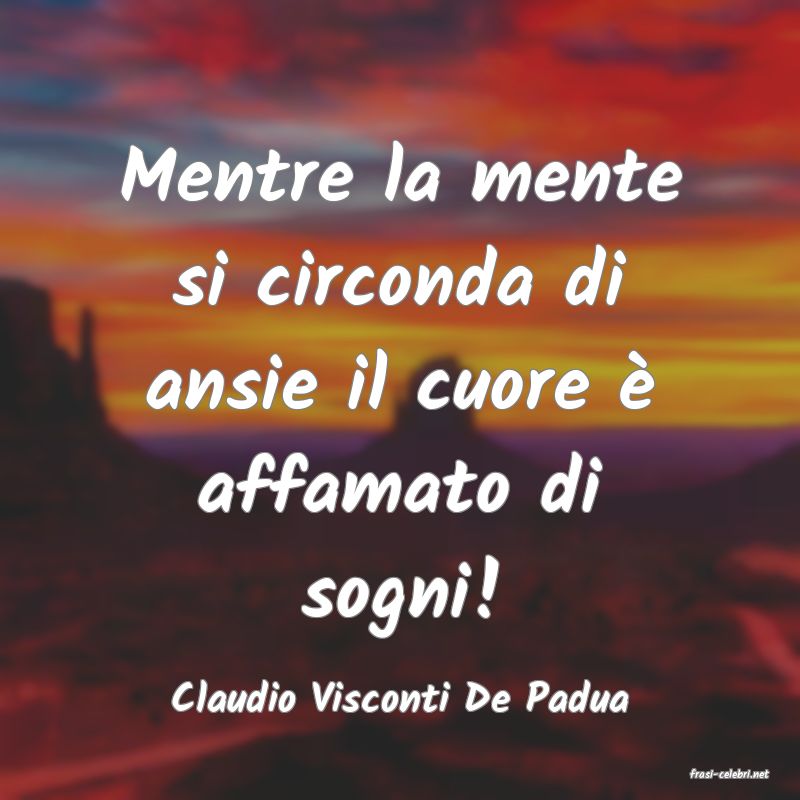 frasi di  Claudio Visconti De Padua
