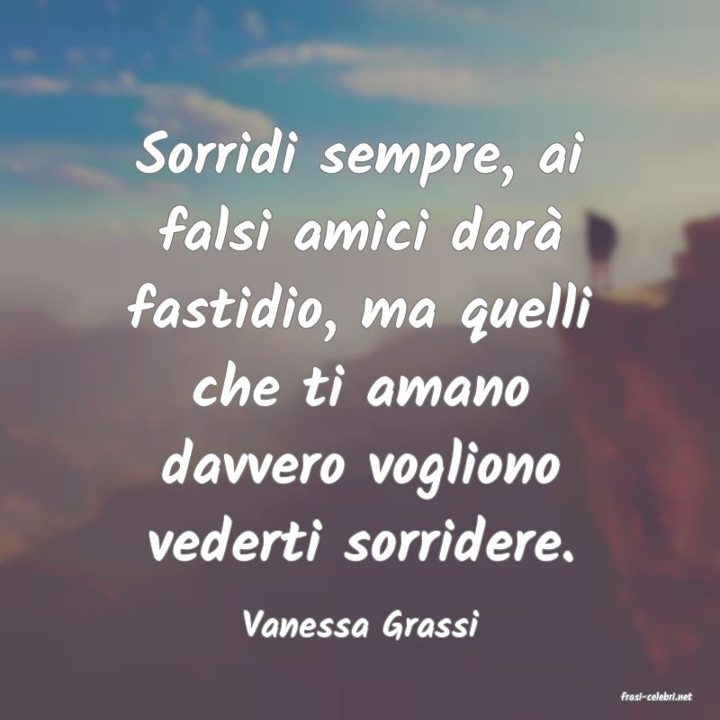 frasi di  Vanessa Grassi
