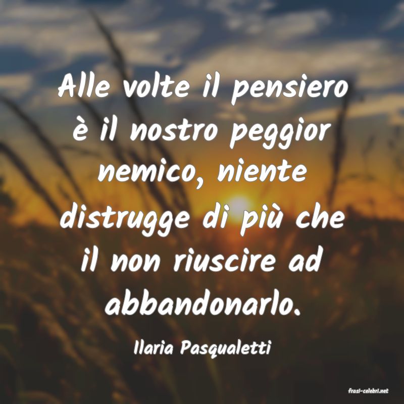 frasi di  Ilaria Pasqualetti
