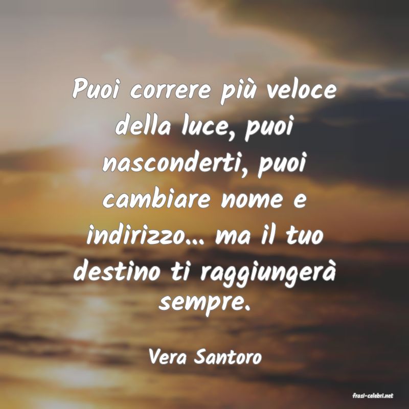 frasi di  Vera Santoro
