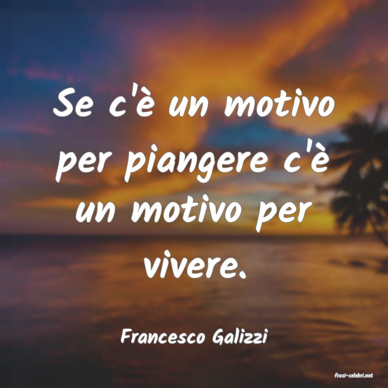 frasi di  Francesco Galizzi
