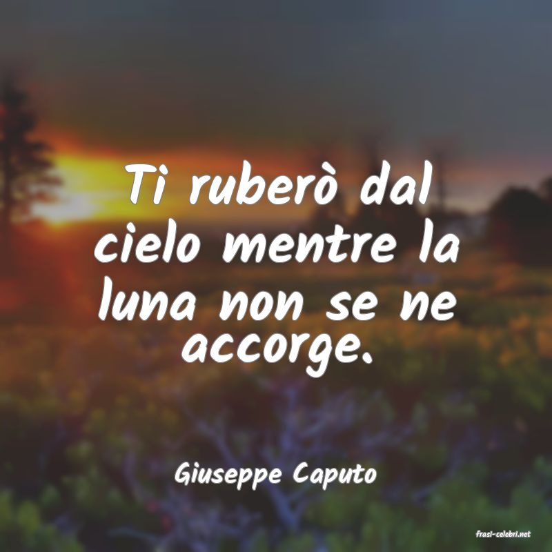 frasi di  Giuseppe Caputo
